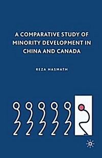 A Comparative Study of Minority Development in China and Canada (Paperback, 1st ed. 2010)