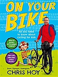 On Your Bike : All You Need to Know About Cycling for Kids (Spiral Bound)