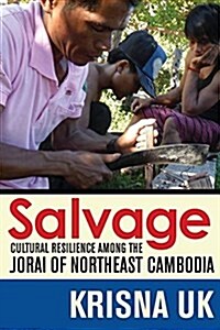 Salvage: Cultural Resilience Among the Jorai of Northeast Cambodia (Paperback)