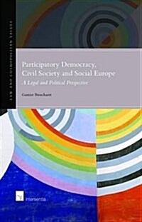 Participatory Democracy, Civil Society and Social Europe : A Legal and Political Perspective (Hardcover)