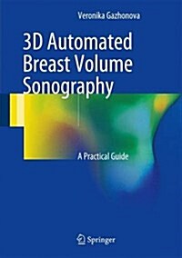 3D Automated Breast Volume Sonography: A Practical Guide (Hardcover, 2017)