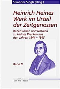 Heinrich Heines Werk Im Urteil Seiner Zeitgenossen: Rezensionen Und Notizen Zu Heines Werken Aus Den Jahren 1844 Bis 1845 (Paperback)