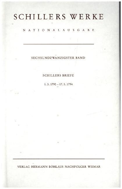 Schillers Werke. Nationalausgabe: Band 26: Schillers Briefe 1790-1794. (Hardcover, Tafeln, Mit Anm)
