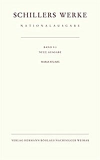 Schillers Werke. Nationalausgabe: Band 9.1: Maria Stuart (Hardcover, Neue Ausgabe; L)