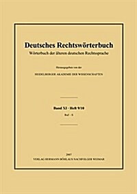 Deutsches Rechtsw?terbuch: W?terbuch Der 훜teren Deutschen Rechtssprache.Band XI, Heft 9/10 - Rufamt-Satzzettel (Paperback)