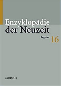 Enzyklop?ie Der Neuzeit: Band 16: Register (Hardcover)