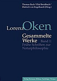 Lorenz Oken - Gesammelte Werke: Gesamtwerk in Vier B?den (Hardcover, Zahlr. Abb.)