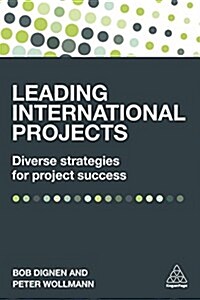 Leading International Projects : Diverse Strategies for Project Success (Paperback)