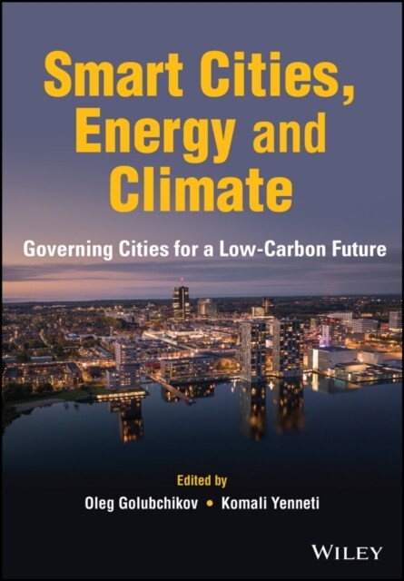Smart Cities, Energy and Climate: Governing Cities for a Low-Carbon Future (Hardcover)