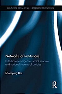 Networks of Institutions : Institutional Emergence, Social Structure and National Systems of Policies (Paperback)