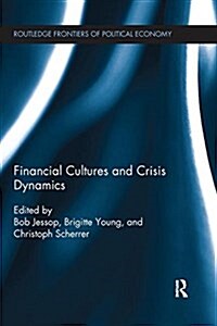 Financial Cultures and Crisis Dynamics (Paperback)