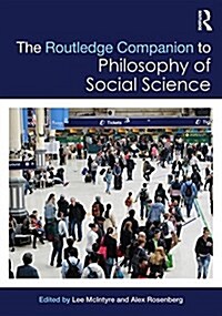 The Routledge Companion to Philosophy of Social Science (Hardcover)