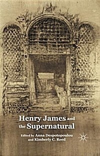 Henry James and the Supernatural (Paperback, 1st ed. 2011)