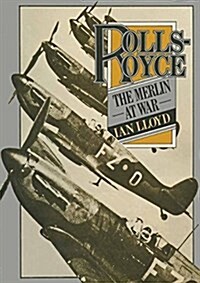 Rolls-Royce : The Merlin at War (Paperback, 1st ed. 1978)