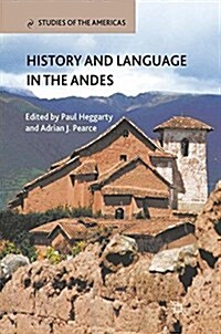 History and Language in the Andes (Paperback, 1st ed. 2011)