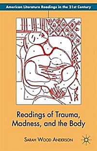 Readings of Trauma, Madness, and the Body (Paperback, 1st ed. 2012)