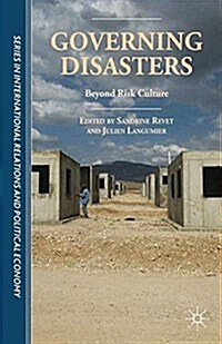 Governing Disasters : Beyond Risk Culture (Paperback, 1st ed. 2015)