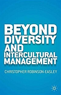 Beyond Diversity and Intercultural Management (Paperback, 1st ed. 2014)
