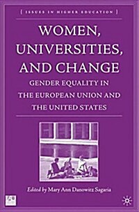 Women, Universities, and Change : Gender Equality in the European Union and the United States (Paperback, 1st ed. 2007)