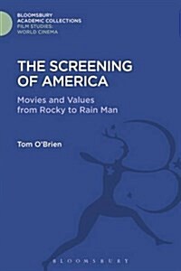 The Screening of America : Movies and Values from Rocky to Rain Man (Hardcover)