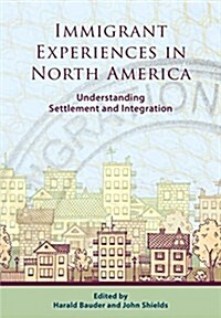 Immigrant Experiences in North America (Paperback)