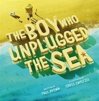 (The) boy who unplugged the sea 