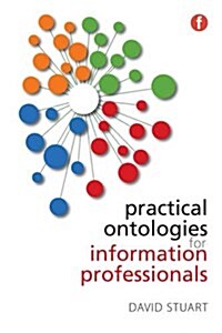 Practical Ontologies for Information Professionals (Hardcover)