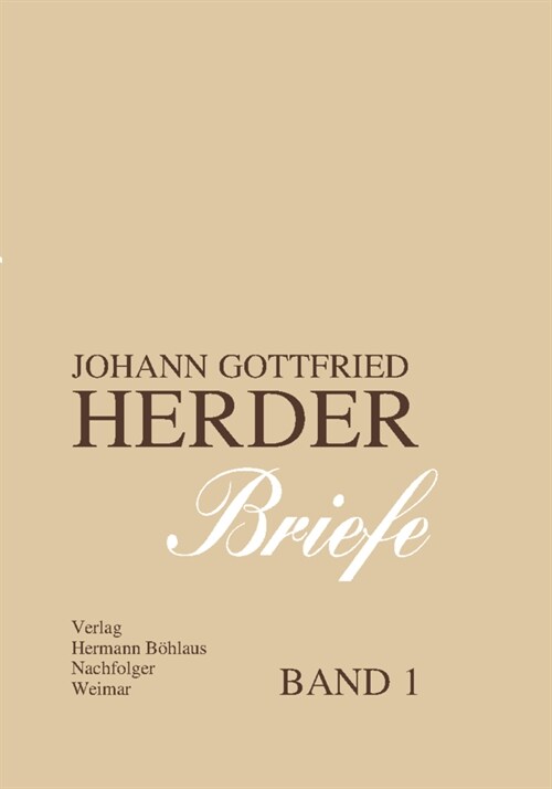 Johann Gottfried Herder. Briefe.: Erster Band: April 1763 - April 1771 (Hardcover, 1977 - Unverand)