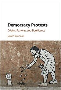 Democracy protests : origins, features, and significance