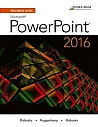 Benchmark Series: Microsoft Powerpoint 2016 (Paperback)