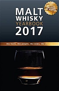 Malt Whisky Yearbook 2017 : The Facts, the People, the News, the Stories (Paperback, 12 Revised edition)