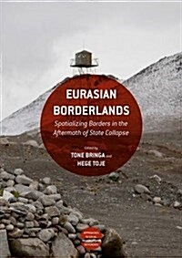 Eurasian Borderlands : Spatializing Borders in the Aftermath of State Collapse (Hardcover, 1st ed. 2016)