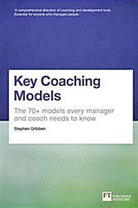 Key Coaching Models : The 70+ Models Every Manager and Coach Needs to Know (Paperback)