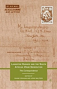 Langston Hughes and the South African Drum Generation : The Correspondence (Paperback, 1st ed. 2010)