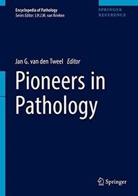 Pioneers in pathology [electronic resource]