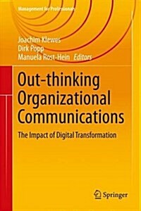 Out-Thinking Organizational Communications: The Impact of Digital Transformation (Hardcover, 2017)