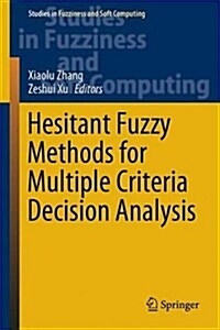 Hesitant Fuzzy Methods for Multiple Criteria Decision Analysis (Hardcover, 2017)