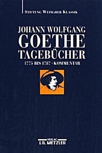 Johann Wolfgang Goethe: Tageb?her: Band I,2 Kommentar (1775-1787) (Hardcover)