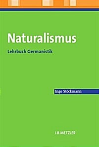 Naturalismus: Lehrbuch Germanistik (Paperback)