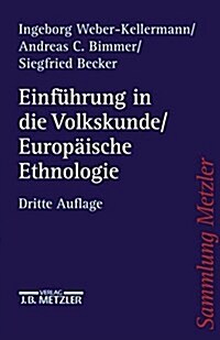 Einf?rung in Die Volkskunde / Europ?sche Ethnologie: Eine Wissenschaftsgeschichte (Paperback, 3, 3., Vollstandig)