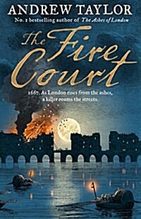 The Fire Court : A Gripping Historical Thriller from the Bestselling Author of the Ashes of London (Hardcover)