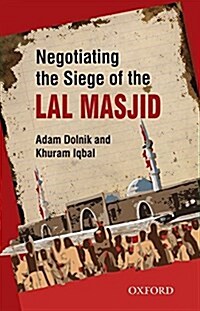 Negotiating the Siege of Lal Masjid (Paperback)