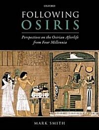 Following Osiris : Perspectives on the Osirian Afterlife from Four Millennia (Hardcover)