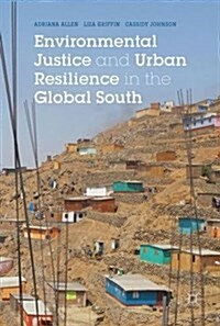 Environmental Justice and Urban Resilience in the Global South (Hardcover)