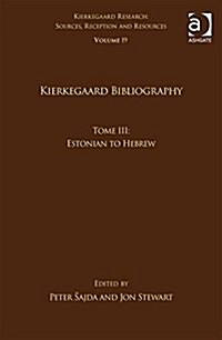 Volume 19, Tome III: Kierkegaard Bibliography : Estonian to Hebrew (Hardcover)