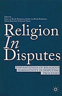 Religion in Disputes : Pervasiveness of Religious Normativity in Disputing Processes (Paperback, 1st ed. 2013)