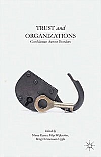 Trust and Organizations : Confidence Across Borders (Paperback, 1st ed. 2013)