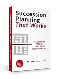 Succession Planning That Works: The Critical Path of Leadership Development (Paperback)