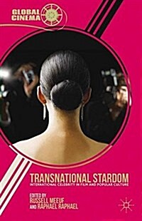Transnational Stardom : International Celebrity in Film and Popular Culture (Paperback, 1st ed. 2013)
