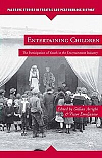 Entertaining Children : The Participation of Youth in the Entertainment Industry (Paperback, 1st ed. 2014)